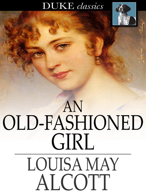 Title details for An Old-Fashioned Girl by Louisa May Alcott - Wait list